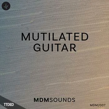 [氛围吉他采样]MDM Sounds Mutilated Guitar [WAV]（7Mb）