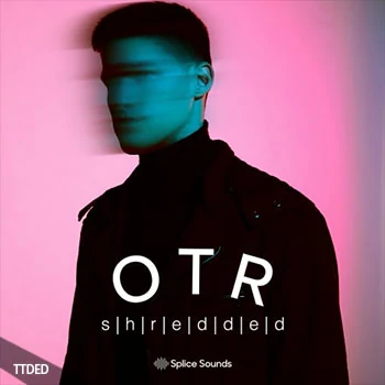 [Downtempo慢摇采样Massive预置Spire预置Sylenth1预置Serum预置]Splice Sounds OTR Shredded Sample Pack（98Mb）