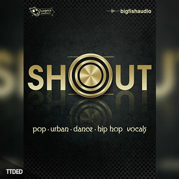 [流行嘻哈RnB采样Maschine扩展]Big Fish Audio Shout（409Mb）
