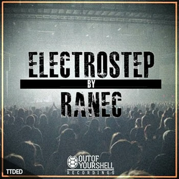 [Electro电子采样+Massive预置]Out Of Your Shell Sounds ElectroStep By Ranec [WAV]（166Mb）
