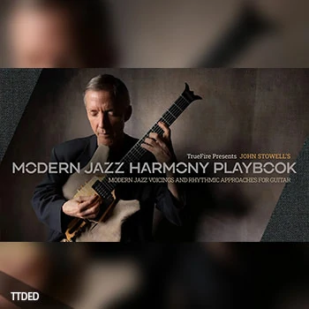 [教程]Truefire John Stowell Modern Jazz Harmony Playbook（2.91Gb）