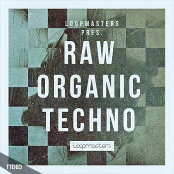 [泰克诺舞曲素材]Loopmasters Raw Organic Techno [多格式]（962Mb）