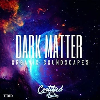 [氛围慢摇采样]Certified Audio Dark Matter Organic Soundscapes [WAV]（510Mb）