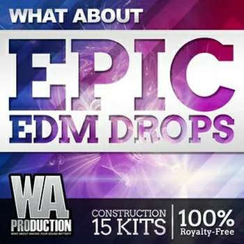 WA Production What About Epic EDM Drops WAV MiDi FLP FXP SPF MP4