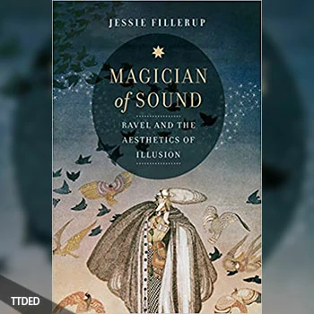 [阅读]Magician of Sound  Ravel and the Aesthetics of Illusion（93Mb）