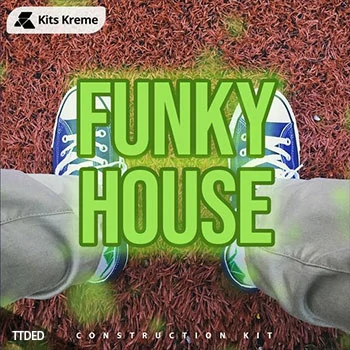 [FunkyHouse采样]Kits Kreme Funky House [WAV]（225Mb）