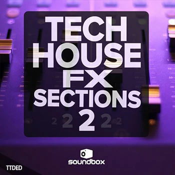 [科技浩室FX采样]Soundbox Tech House Fx Sections 2 [WAV]（411Mb）