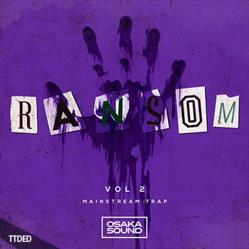 [嘻哈陷阱采样]Osaka Sound Ransom Vol.2 Mainstream Trap [WAV]（109Mb）