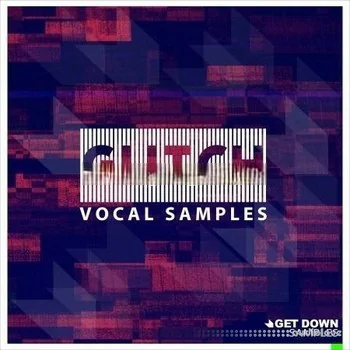Get Down Samples Glitch Vocal Samples Vol.1 [WAV]