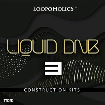 [鼓打贝斯素材]Loopoholics Liquid DnB 3 Construction Kits [WAV, MiDi]（141Mb）