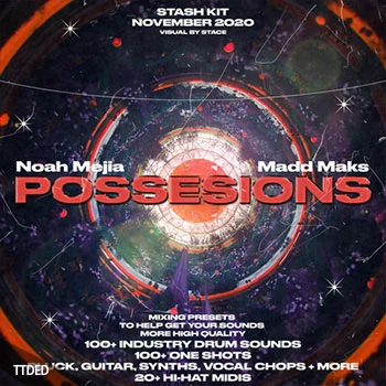 [嘻哈说唱素材FL混音预置]Noah Mejia + Madd Maks Possessions [Stash Kit] [WAV, MiDi]（208Mb）