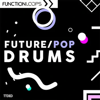 [未来流行鼓组采样]Function Loops Future Pop Drums [WAV]（435Mb）