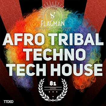 [Tribal-Tech-House-Techno采样]Flagman Afro Tribal Techno and Tech House [WAV]（157Mb）