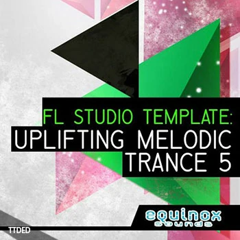[FL工程模板Trance]Equinox Sounds FL Studio Template Uplifting Melodic Trance 5（22Mb）