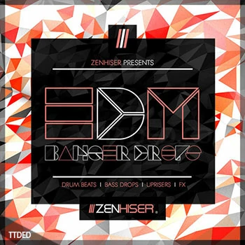 [EDM电子舞曲采样]Zenhiser EDM Banger Drops [WAV]（1.44Gb）