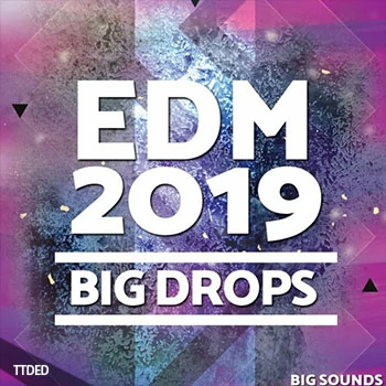 [电子舞曲Drops素材]Big Sounds EDM 2019 Big Drops [WAV, MiDi]（258Mb）