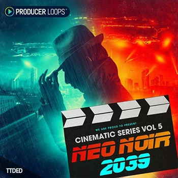 [影视电子素材]Producer Loops Cinematic Series Vol.5 Neo Noir 2039 [多格式]（1.04Gb）