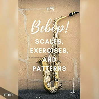 [阅读]Bebop Scales, Exercises, and Patterns Advance Your Improv Skills（15Mb）