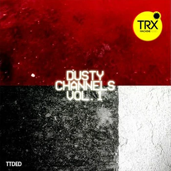[高科技浩室采样]TRX Machinemusic Dusty Channels Vol.1 – Dust Dirt Riddims and Sounds [WAV]（127Mb）