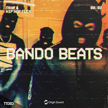 [Trap陷阱采样]Origin Sound Bando Beats [WAV]（283Mb）