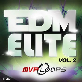 [EDM-House素材]MVP Loops EDM Elite Vol.2 [WAV, MiDi]（1Gb）