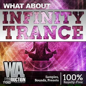 [Trance素材+Serum预置Sylenth1预置+FL模板]WA Production Infinity Trance [WAV, MiDi]（1.63Gb）