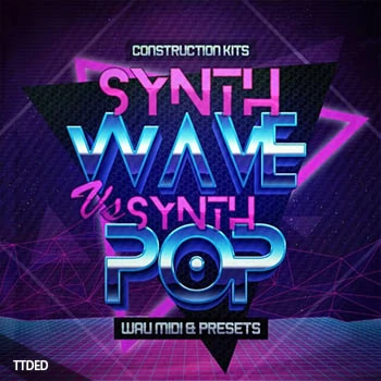 [Retro怀旧素材+Spire预置音色]Mainroom Warehouse SynthWave Vs SynthPop [WAV, MiDi]（221Mb）