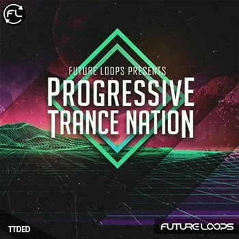 [前卫迷幻舞曲素材]Future Loops Progressive Trance Nation [WAV, MiDi]（570Mb）