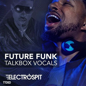 [嘻哈RnB-Funk人声采样]ElectroSpit Future Funk Talkbox Vocals [WAV]（27Mb）