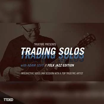 [教程]Truefire Adam Levy Trading Solos Folk Jazz（1.26Gb）
