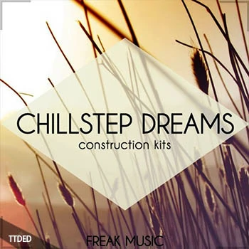 [环境氛围采样]Freak Music Chillstep Dreams [WAV]（215Mb）