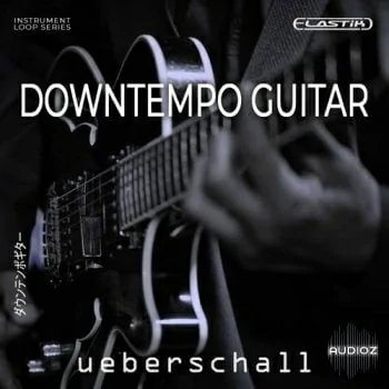 Ueberschall Downtempo Guitar ELASTIK