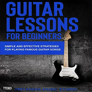 [阅读]Guitar Lessons for Beginners Simple and Effective Strategies for Playing Famous Guitar Songs（10Mb）