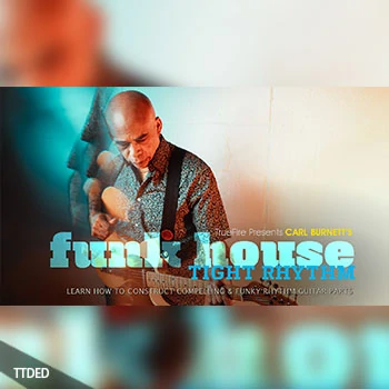 [教程]Truefire Carl Burnett Funk House Tight Rhythm（3.61Gb）