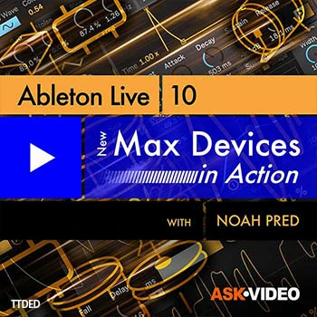[教程]Ask Video Ableton Live 10 402 New Max Devices in Action（267Mb）