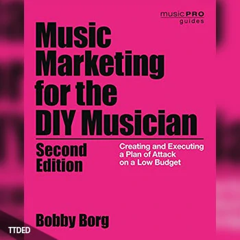 [阅读]Music Marketing for the DIY Musician Creating and Executing a Plan of Attack on a Low Budget (Music Pro Guides), 2nd Edition（8Mb）