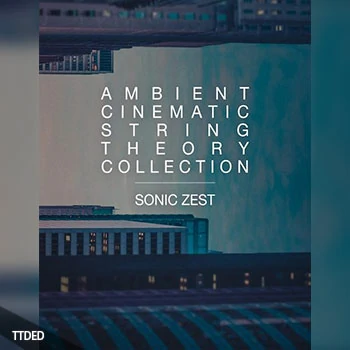 吉他合成音色 – Sonic Zest Ambient Cinematic String Theory Collection KONTAKT