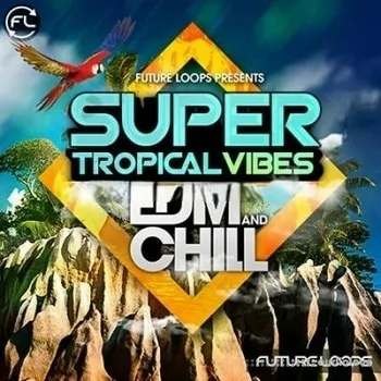 Future Loops Super Tropical Vibes [WAV, MiDi]