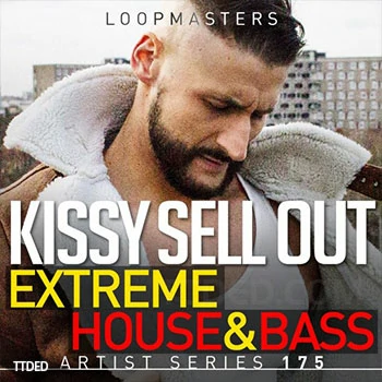 [House浩室素材]Loopmasters Kissy Sell Out Extreme House and Bass [多格式]（1.52Gb）