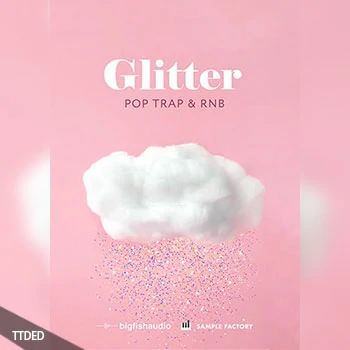 [流行陷阱RnB素材]Big Fish Audio Glitter Pop, Trap, and RnB [多格式]（6.03Gb）