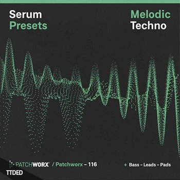 [高科技舞曲素材Serum预置]Loopmasters Patchworx 116 Melodic Techno Serum Presets [WAV, MiDi]（162Mb）