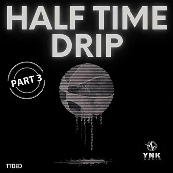 [嘻哈陷阱RnB采样]YnK Audio Half Time Drip Part3 [WAV]（102Mb）