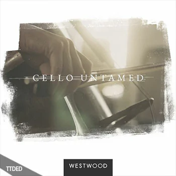[影视大提琴音源]WESTWOOD Cello Untamed [KONTAKT]（5.09Gb）