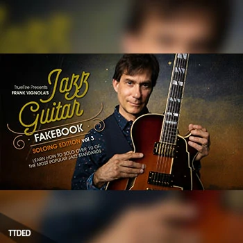 [教程]Truefire Frank Vignola Jazz Guitar Fakebook Soloing Vol.3（2.6Gb）