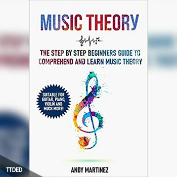 [阅读]Music Theory The Step by Step Beginners Guide to Understand and Learn Music Theory（1Mb）