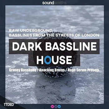 [暗黑浩室低音线采样Serum预置]Soundsmiths Dark Bassline House [WAV]（565Mb）