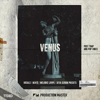 [Trap-Pop-人声采样+Serum血清预置]Production Master Venus (Post Trap And Pop Vibes XL Pack)（956Mb）