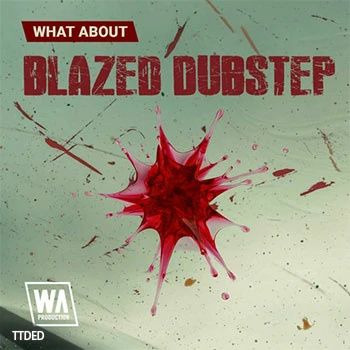 [Dubstep素材Serum预置]WA Production Blazed Dubstep [WAV, MiDi]（454Mb）