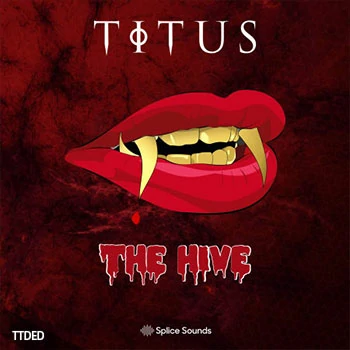 [嘻哈陷阱人声采样]Splice Sounds TITUS The Hive Sample Pack [WAV]（466Mb）