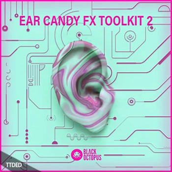 [影视音效FX采样]Black Octopus Sound Ear Candy FX Toolkit Vol.2 [WAV]（259Mb）